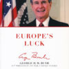 Europe’s Luck – George H. W. Bush