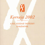 Korrajz 2002 - A XX. Század Intézet évkönyve