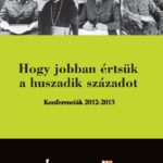 Korrajz – Hogy jobban értsük a huszadik századot (Konferenciák 2012–2013)