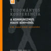 Tudományos konferencia A kommunizmus fekete könyvéről a XX. Század Intézet szervezésében