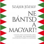 Ne bántsd a magyart!
