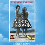 Álomszövők – Nőnek lenni a Kádár-korban