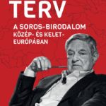 A Nagy Terv - A Soros-birodalom Közép- és Kelet-Európában