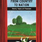 From Country to Nation - Thirty Years of Freedom