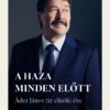 Ader_Janos_A_haza_minden_elott_Kemenytabla_Borito_es_elozek_v03.