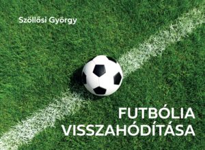 Futbólia visszahódítása - Győzelmek és vereségek